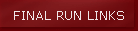 FINAL RUN LINKS